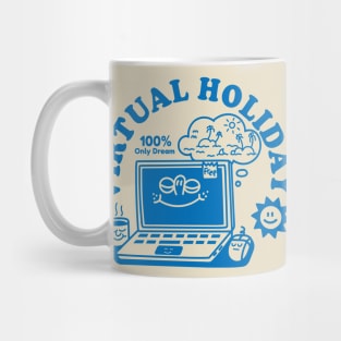 VIRTUAL HOLIDAY Mug